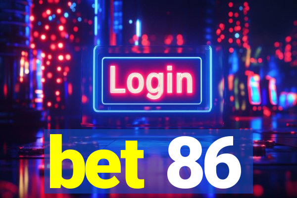 bet 86